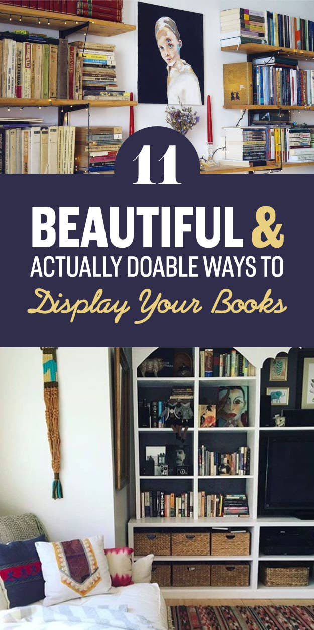 11 Beautiful And Actually Doable Ways To Display Your Books