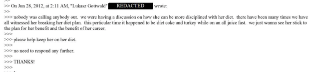 In another email, he said, "We have all witnessed her breaking her diet plan. this perticular [sic] time it happened to be diet coke and turkey while on an all juice fast. we just wanna see her stick to the plan for her benefit and the benefit of her career. please help her keep on her diet."