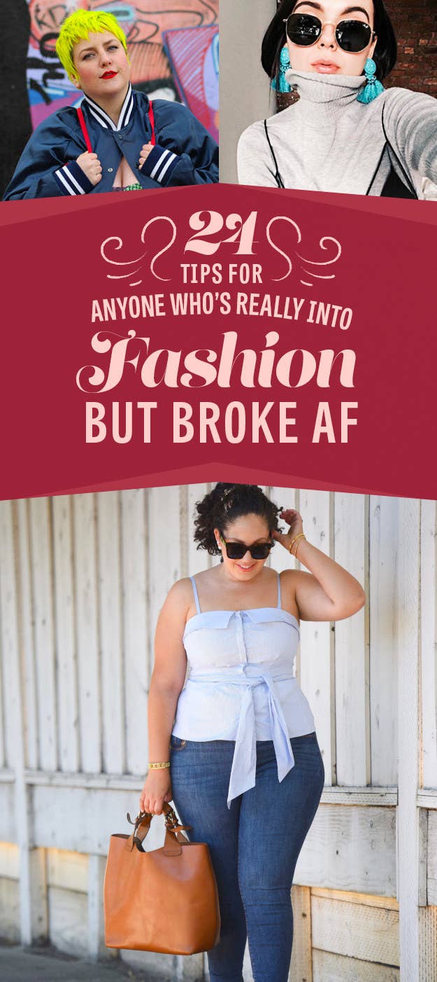 24 Genius Tips For People Who Love Fashion But Are Broke AF
