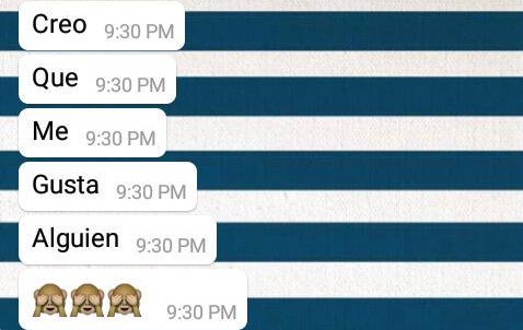 Te cuesta, incluso, decir lo que sientes en tus chats. Es el colmooooo.