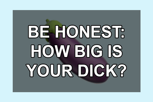 Is Your Dick Huge, Or Really Fucking Huge? image pic