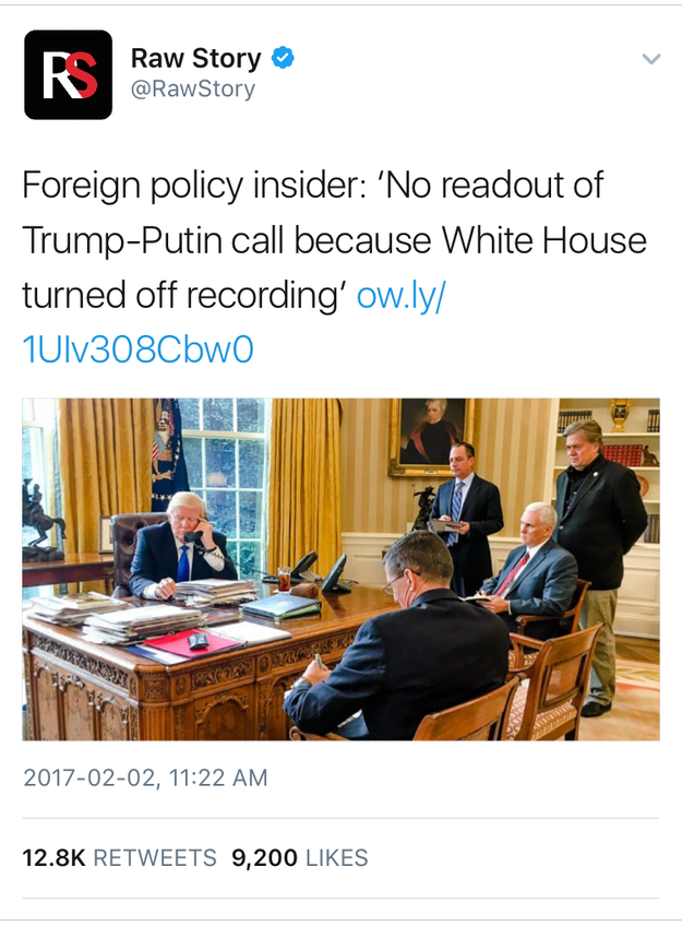 Left-leaning website Raw Story was the first to write up Berman's comment. Its story was headlined, "Foreign policy insider: 'No readout of Trump-Putin call because White House turned off recording.'" It quickly spread on Facebook and Twitter.