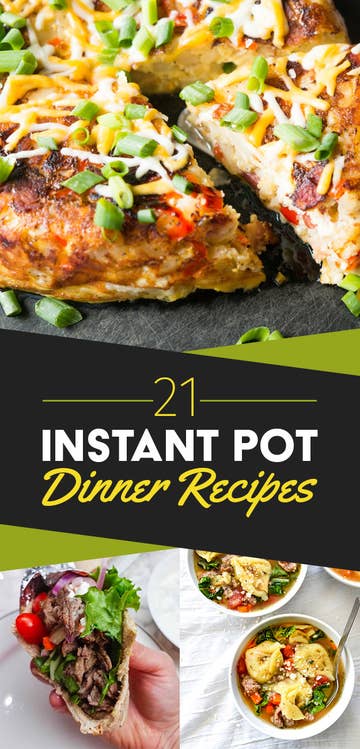 21 Instant Pot Dinner Ideas You Need To Try