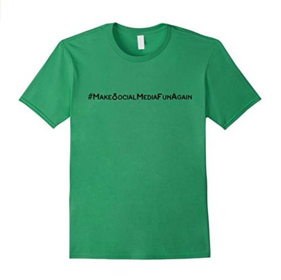 Because let's face it... your news feed is full of political chatter and it's time to make social media fun again like this shirt suggests.