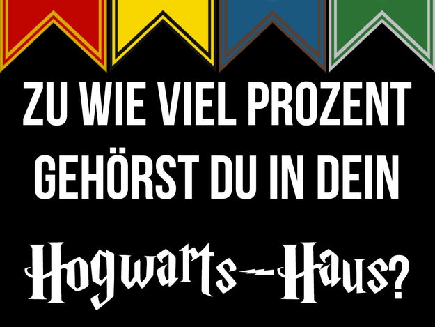 zu wie viel prozent gehorst du in dein hogwarts haus