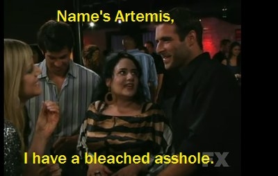 Tell it how it is, Artemis.