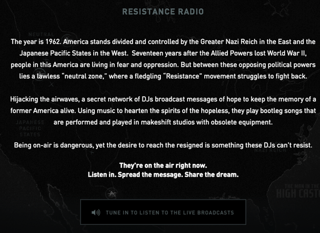 The series imagines a world in which the Axis powers won the second World War. The radio is meant to sound like those resisting the Nazis occasionally take over the airwaves.