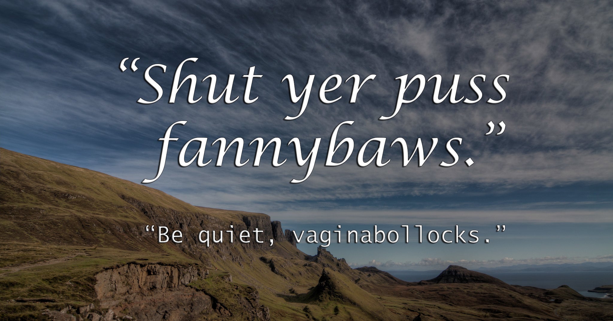 16 Of The Very Greatest, Sweariest Scottish Insults Of All