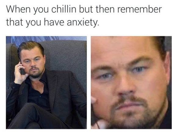 55 Memes About Anxiety That Will Make You Say Me