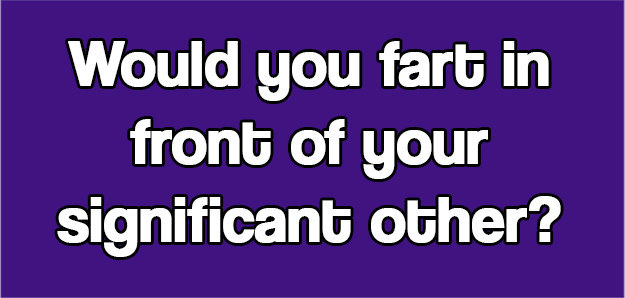 How Weird Are Your Fart Habits?