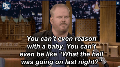 The baby will never answer you, which makes conversations very boring and one-sided.