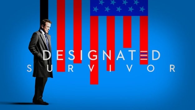 Watch Designated Survivor.