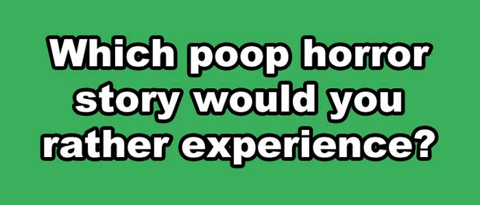 10 Poop Horror Story Would You Rather Questions That Are