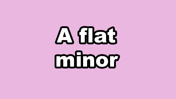 A flat minor