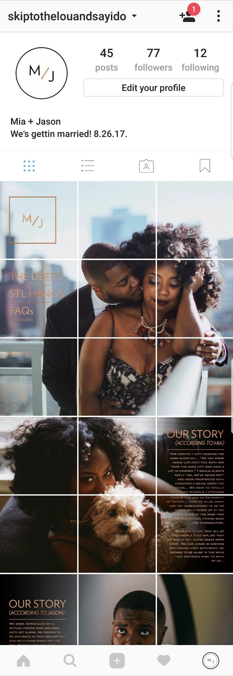 My fiance’, Jason is an Art Director and I am an Intellectual Property Attorney so innovation is something we both are really passionate about. We are the type of couple that wanted our wedding to reflect us in every capacity. So when we set out to figure out how we would share the details of our wedding with our family and friends we knew we wanted something out of the box.My fiance’ came up with the concept to make a version of our wedding website an instagram page. I watched him take this huge concept and turn it into something so unique and functional. The whole process was amazing to be a part of. It was the first big project that we did collaboratively as an engaged couple and it was a really fun and at times frustrating venture.Our wedding IG has a main page that the details of how we met and pictures of us from our engagement shoot. There are also several other pages that have the details of the wedding, including but not limited to; attire, accommodations, parking, etc. It also has a page that gives guests an idea of fun things to do in St. Louis while they are there, and a FAQ’s page as well. We made the pages with the actual details of the wedding private and accessible only to guests to avoid wedding crashers. Lol.We wanted the IG to be something that guests not only use as a resource for details on the event but also as something interactive that they’d enjoy leading up to the wedding as well. We decided to use the “instagram live” aspect of the app to give friends and family a glimpse into our everyday lives as a couple. It gives the people we love a more intimate look into how we function as a unit. I often post clips from his b-ball games, or when I’m cooking Sunday dinner (which is a big deal in our house). And he posts me doing all the quirky things I do on a regular basis. It’s a fun way to share who we are with the people that will be sharing such a special day with us. Check out our wedding IG here.As far as the photos that we used for the IG we wanted our engagement shoot to reflect the tone of the wedding, and who we are as a couple. Although we are requiring our guests to dress formal, we want them to know that the event will in no way be stuffy. Which is why we opted to dress up for the shoot, but in the comfort of our own home.The video game Rock Band is very significant in our relationship. It is how we met, and as a result Jason also incorporated it into our proposal. It only made sense to include it in our engagement shoot because it is how we spend a LOT of our free time lol.We also are both from St. Louis, Missouri and our wedding will reflect that a lot. Our dinner will be comprised of popular St. Louis cuisine and so we decided to include our favorite potato chips, an STL staple; Red Hot Riplets in our shoot. We loved the concept of drinking a $500 bottle of champagne (it was an engagement gift from my boss) from plastic cups while eating potato chips because it reflects us so perfectly. We are the epitome of fake fancy. All in all we are so happy with how it turned out and the response we have received. It really has been a great way to include the ones we love in the process! :)