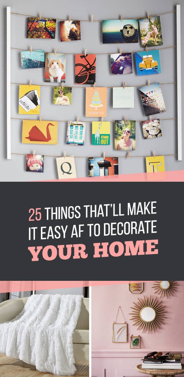 25 Things That\'ll Make It Easy AF To Decorate Your Home