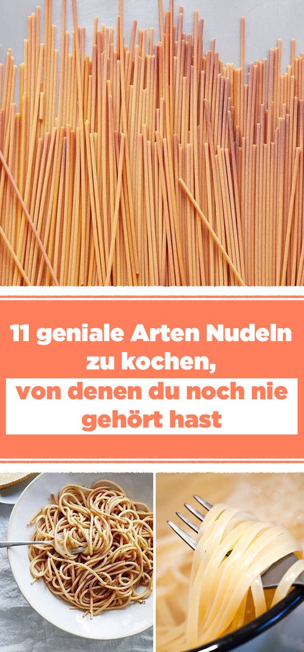 11 Geniale Arten Nudeln Zu Kochen Von Denen Du Noch Nie Gehort Hast