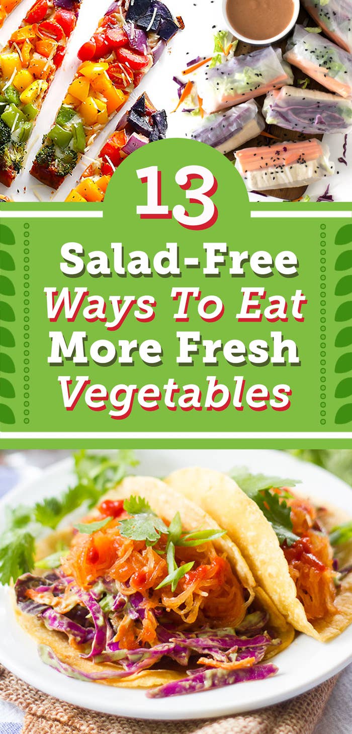 13 Salad-Free Ways To Eat More Fresh Vegetables