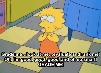 Grades were the purest form of validation.