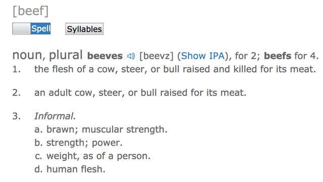 Apparently The Plural Of The Word Beef Is Beeves For Some Fucked Up Reason