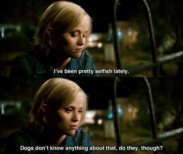 The fact that in Sweet Home Alabama Reese Witherspoon is just a straight up cow