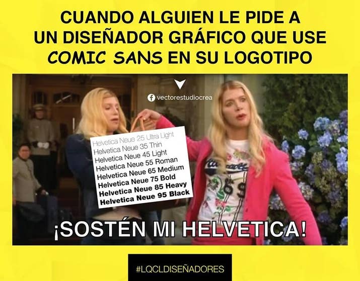 Y te tienes que aguantar las ganas de contestarle al cliente que preferirías arrancarte las uñas antes de usar Comic Sans para un logo.
