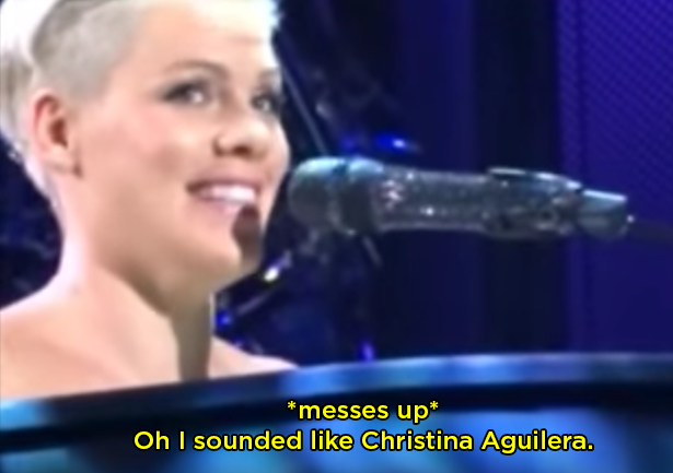 When Pink messed up during a concert and then said she sounded like her formal rival Christina Aguilera: