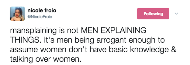 In case you're wondering what exactly MANSPLAINING is, well: