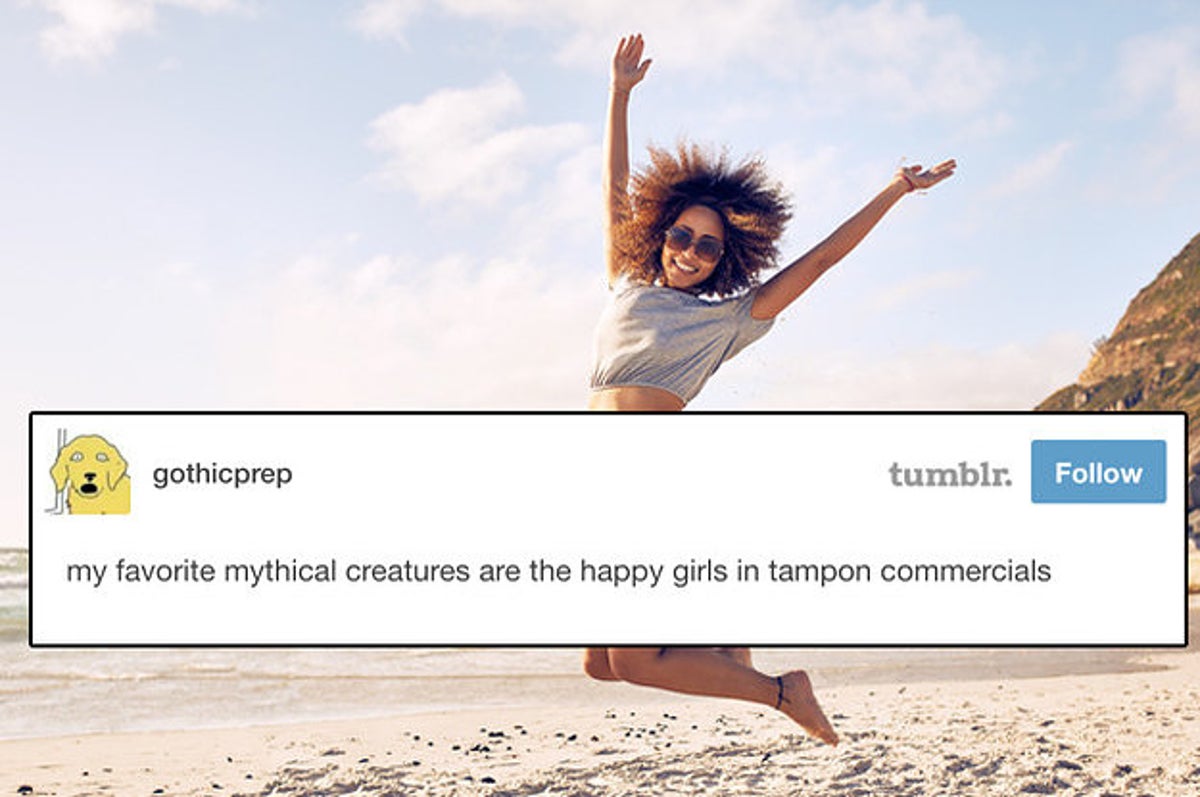 1200px x 797px - 18 Tumblr Posts That Will Make You Scream With Laughter If You Have A Vagina