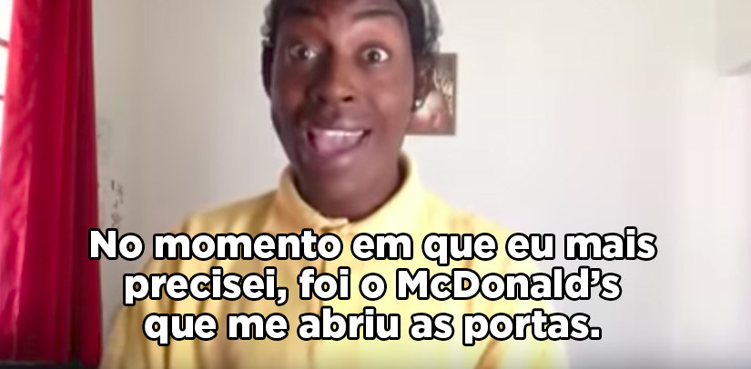"Nunca vou esquecer desse trabalho. Então, dê valor a todos os funcionários do McDonald’s, parceiro. Você não sabe o que é ser um funcionário do McDonald’s", completa.