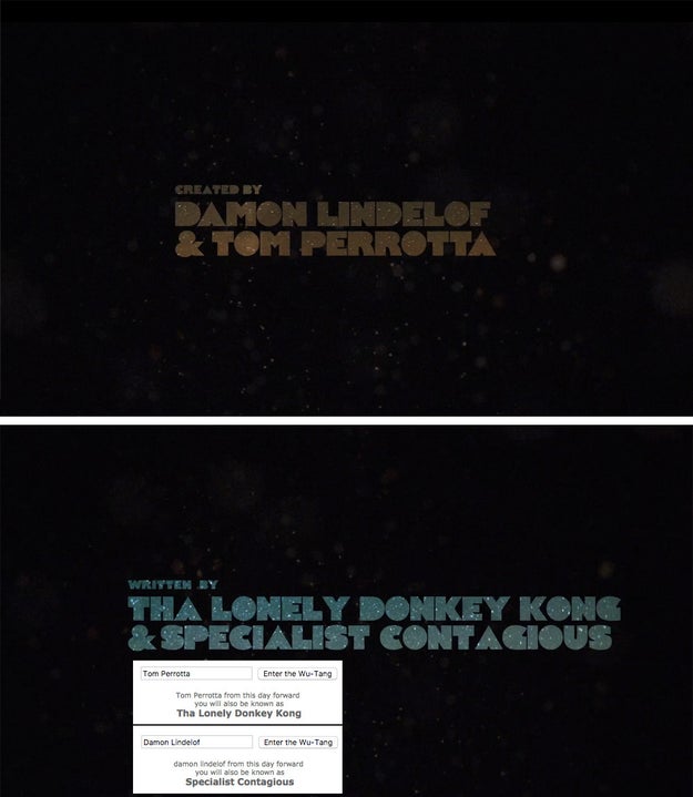 The opening credits of Season 2's "Don't Be Ridiculous" show Damon Lindelof and Tom Perrotta as Specialist Contagious and Tha Lonely Donkey King, which came from entering their names in a Wu-Tang name generator. This episode also features the Wu-Tang Clan's song "Protect Ya Neck."