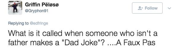 18 Of The Daddliest Dad Jokes That Ever Dadded