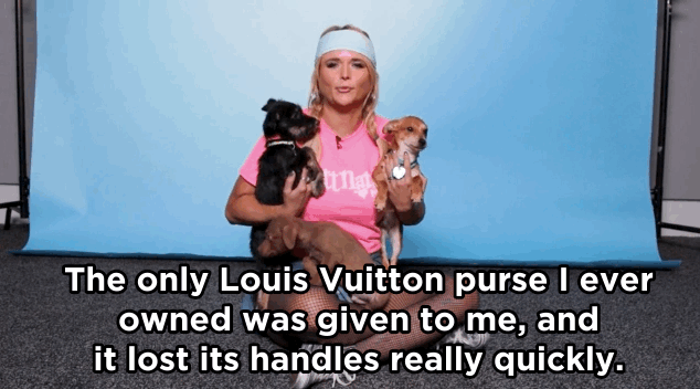 Miranda Lambert: My dogs have chewed a lot of interesting things. The only Louis Vuitton purse I ever owned was given to me, and it lost its handles really quickly. So I gave up on nice things. My dogs are more important than nice things, I realize!