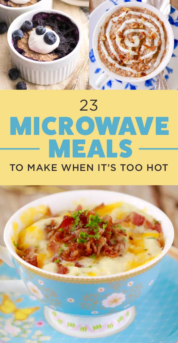 23 Microwave Meals You Can Make When It's Too Hot To Cook