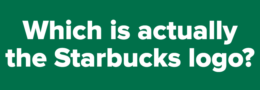 Which is actually the Starbucks logo?