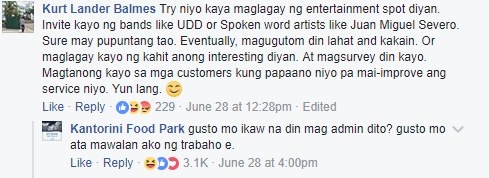 "You should try hosting entertainment like bands or spoken word artists. I'm sure plenty will visit. They'll eventually be hungry and eat there. Or better yet, put anything interesting. Do a survey. Ask your customers how to improve your service."Kantorini: "You want to take over my job as admin? "