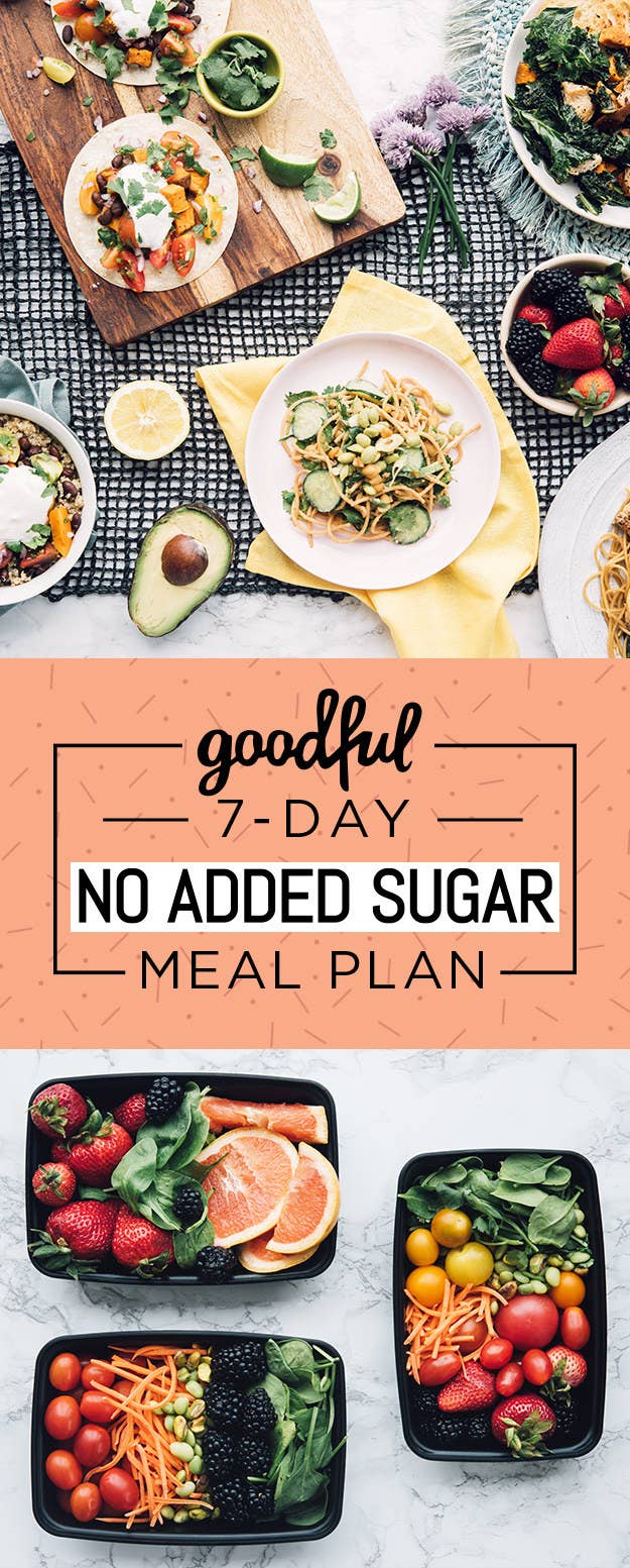 Heres A 7 Day No Added Sugar Meal Plan Thats Actually Doable