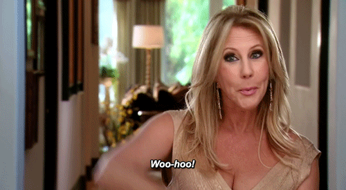 You should watch Real Housewives of Orange County!
