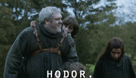 Hodor: You're everyone's favorite.