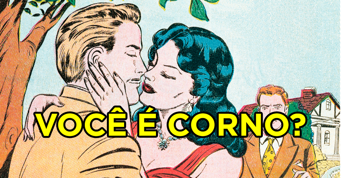 Você é corno?