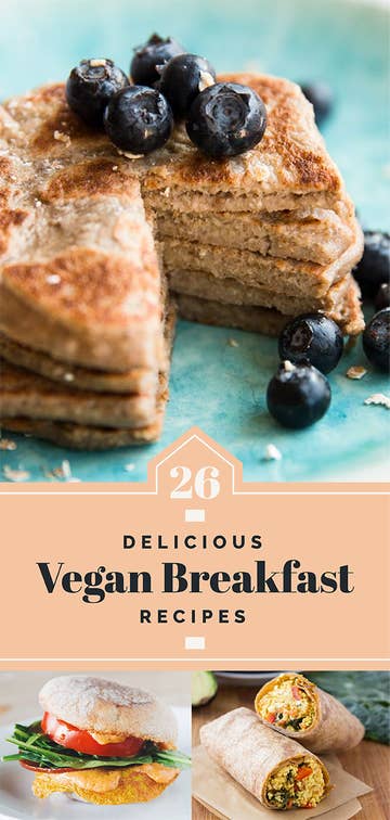 26 Delicious Vegan Breakfast Ideas You Ll Want To Wake Up For