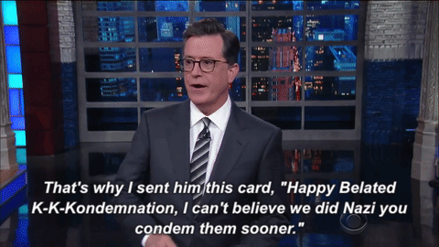 Colbert was quick to take a jab at Trump's comments about the "alt-left," saying, "First of all, sir, the opposite of the alt-right isn't the 'alt-left' — it's the not-Nazis." He then moved on to discuss Trump's diversion tactics when Trump brought up the fact that Thomas Jefferson was a "major slave owner." Colbert said, "Oh yeah, major slave owner, easily in the top five slave owners. It goes Jefferson, Washington, Madison, Jabba the Hut, Ivanka's clothing line — there are a lot of them."