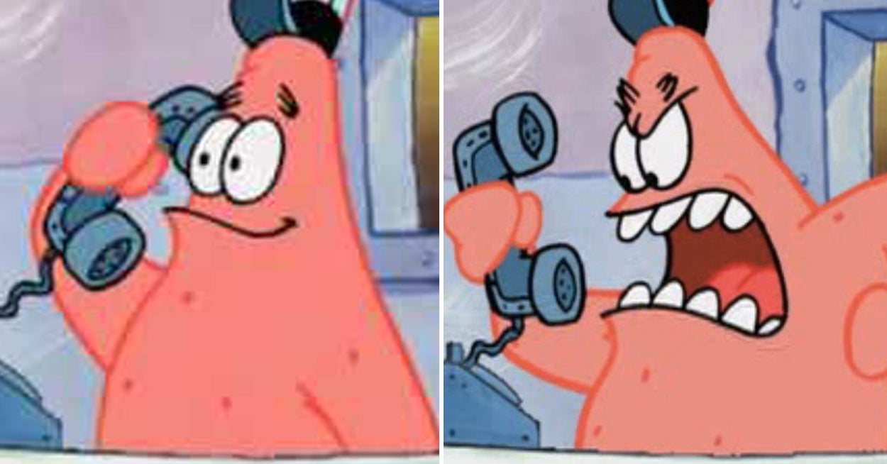 "Is this the Krusty Krab?" "No, this is Patrick....