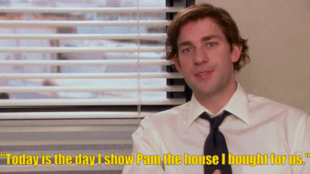 And not just any house, his parents' weird old house, which he bought "impulsively". He was so lucky that Pam liked it. And this is far from the only time that he does something major without telling her either. *cough* dumb sports marketing company *cough*