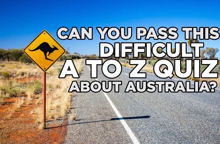 Only A Genius Can Get 26 26 On This Difficult A To Z Australia Quiz