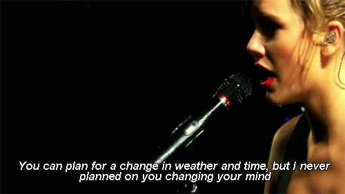 I know that I said "All Too Well" is lyrically Taylor's best song, but "Last Kiss" is a very close second. I can't tell you the amount of times I cried to this song because the lyrics hit so close to home. "All that I know is I don't know how to be something you miss" gets me every fucking time. Also can I just say "I watched your life in pictures like I used to watch you sleep" is one of those lines that just sticks with you.Perfect for: Playing on repeat while you go through Facebook albums of you and your ex.