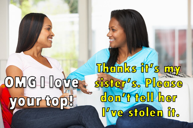 Your sister work. Stolen clothes joke. Your sister's sister. Sister of pleasure.