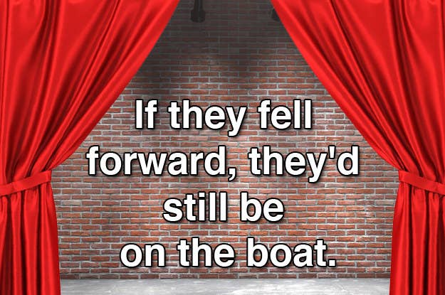 If they fell forward, they&#x27;d still be on the boat