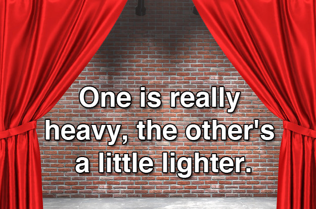 One is really heavy, the other&#x27;s a little lighter