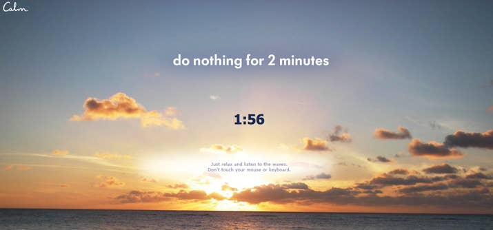 Think you can put down your phone and relax for two whole minutes? Give it a try here.